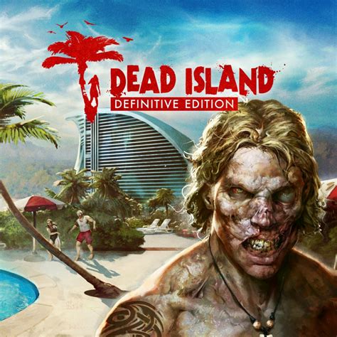 dead island definitive edition|Dead Island: Riptide Definitive Edition